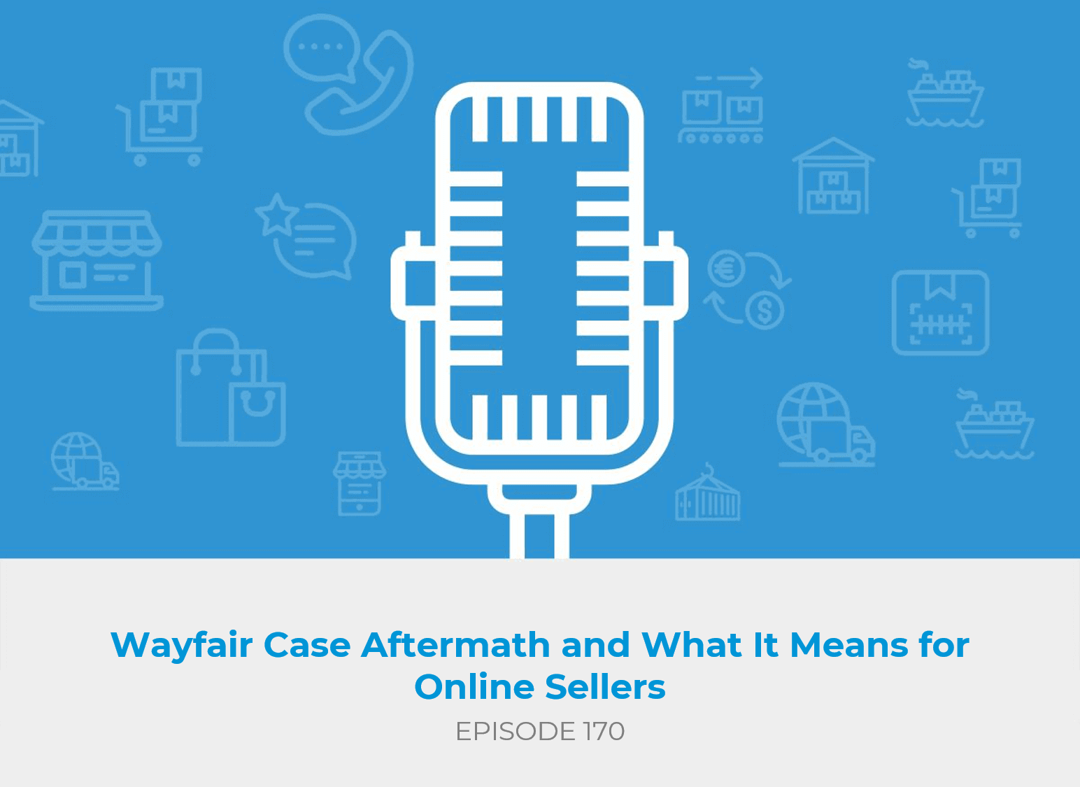 E170 - Wayfair Case Aftermath and What It Means for Online Sellers