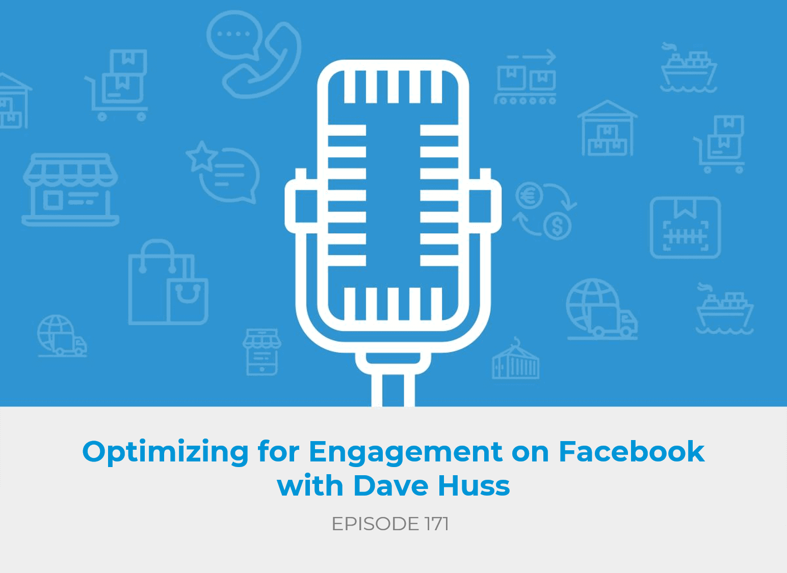 Optimizing for Engagement on Facebook with Dave Huss