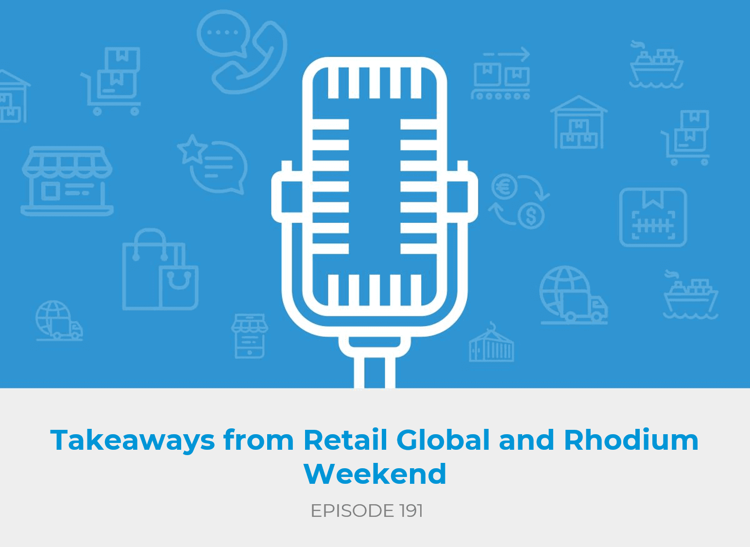 Takeaways from Retail Global and Rhodium Weekend