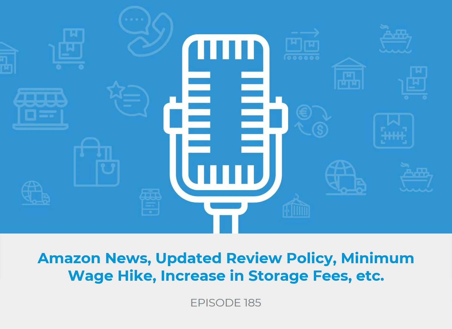Amazon News, Updated Review Policy, Minimum Wage Hike, Increase in Storage Fees, etc.