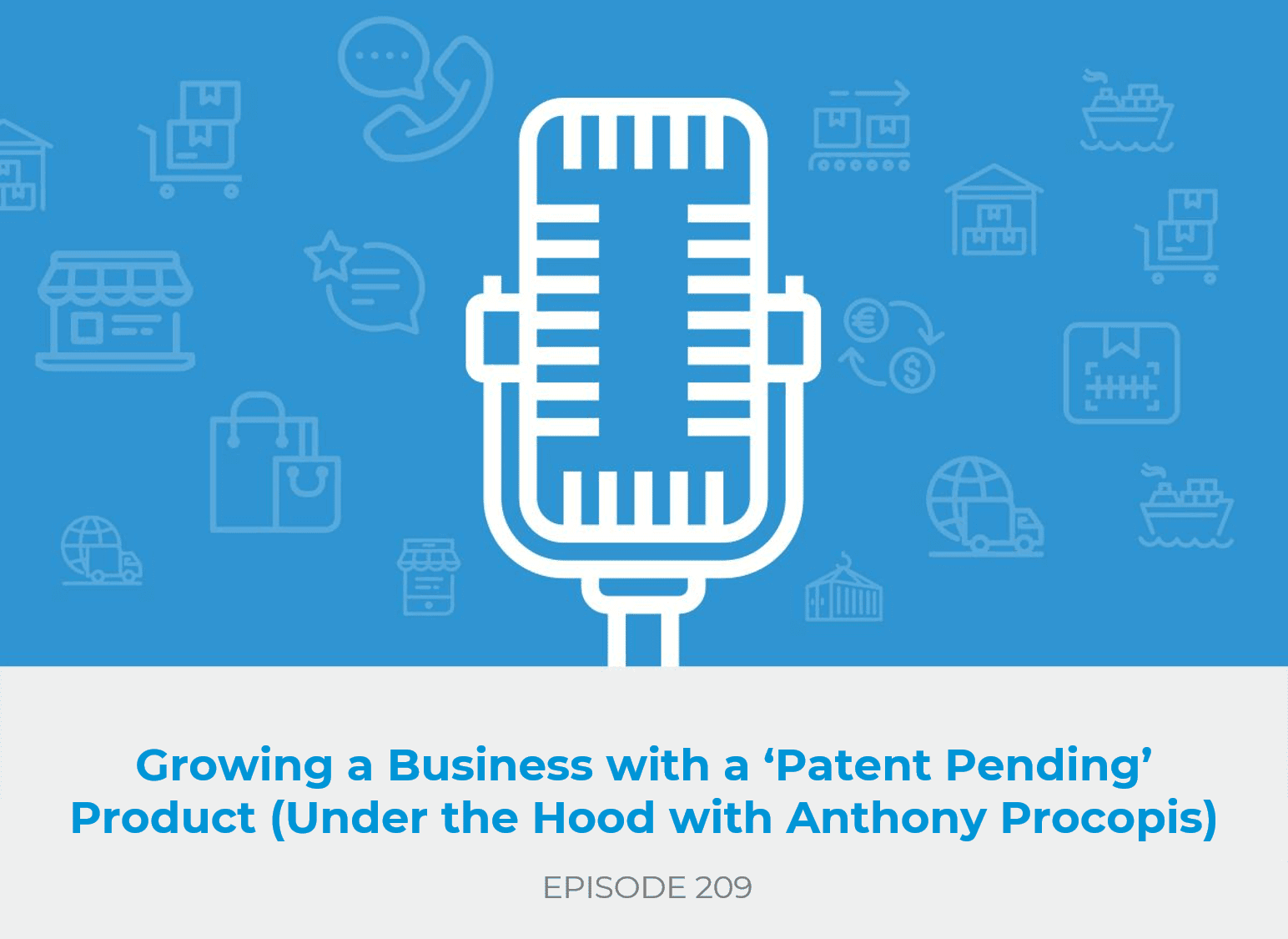 Growing a Business with a ‘Patent Pending’ Product (Under the Hood with Anthony Procopis)