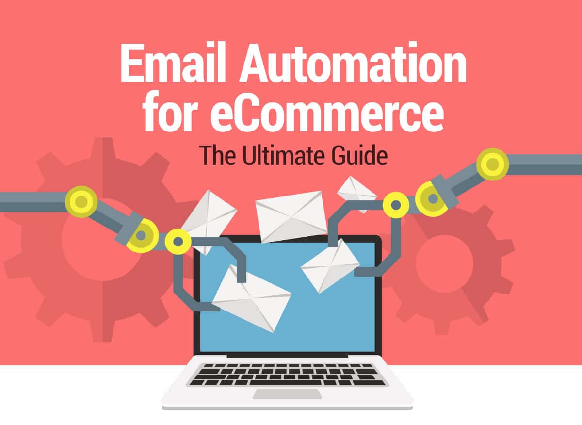 The Ultimate Guide to Email Automation for eCommerce