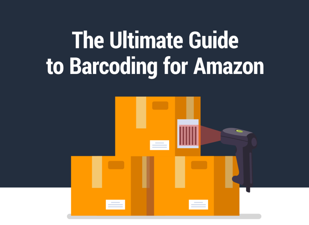 The Ultimate Guide to Barcoding on Amazon
