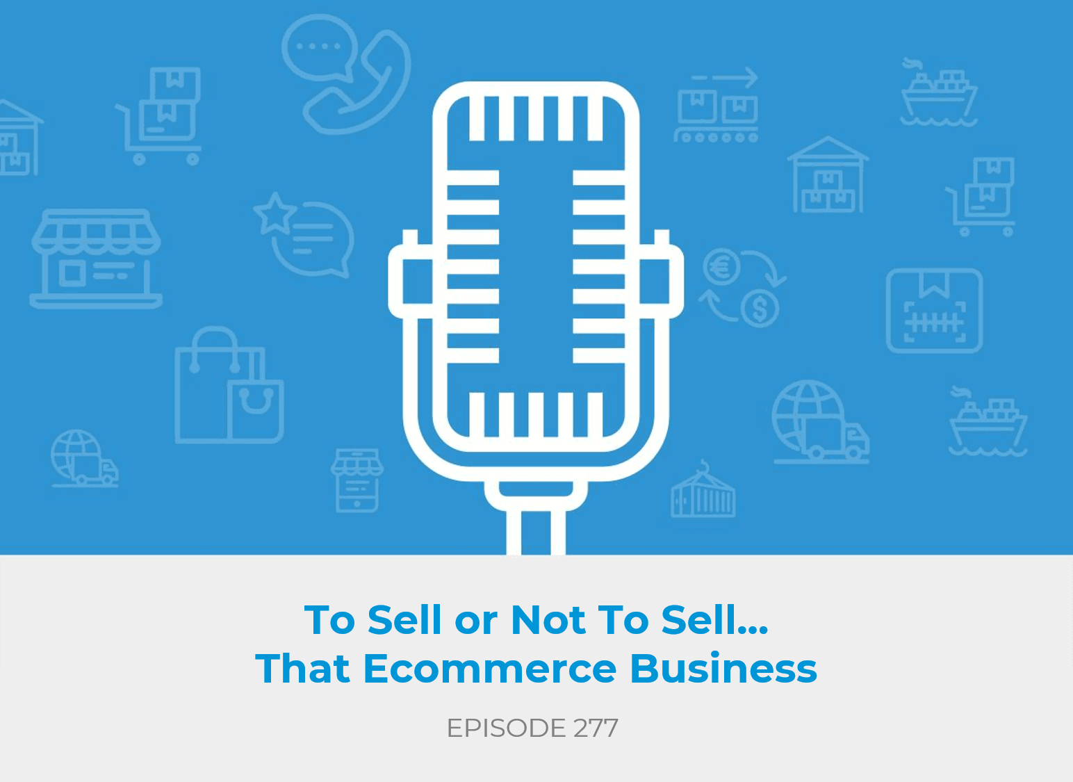 To Sell or Not To Sell...That Ecommerce Business