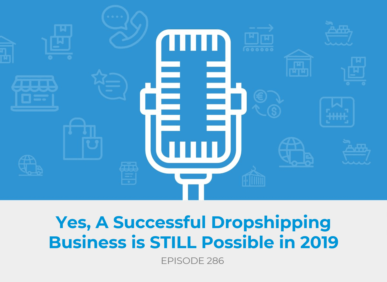 Yes, A Successful Dropshipping Business is STILL Possible in 2019