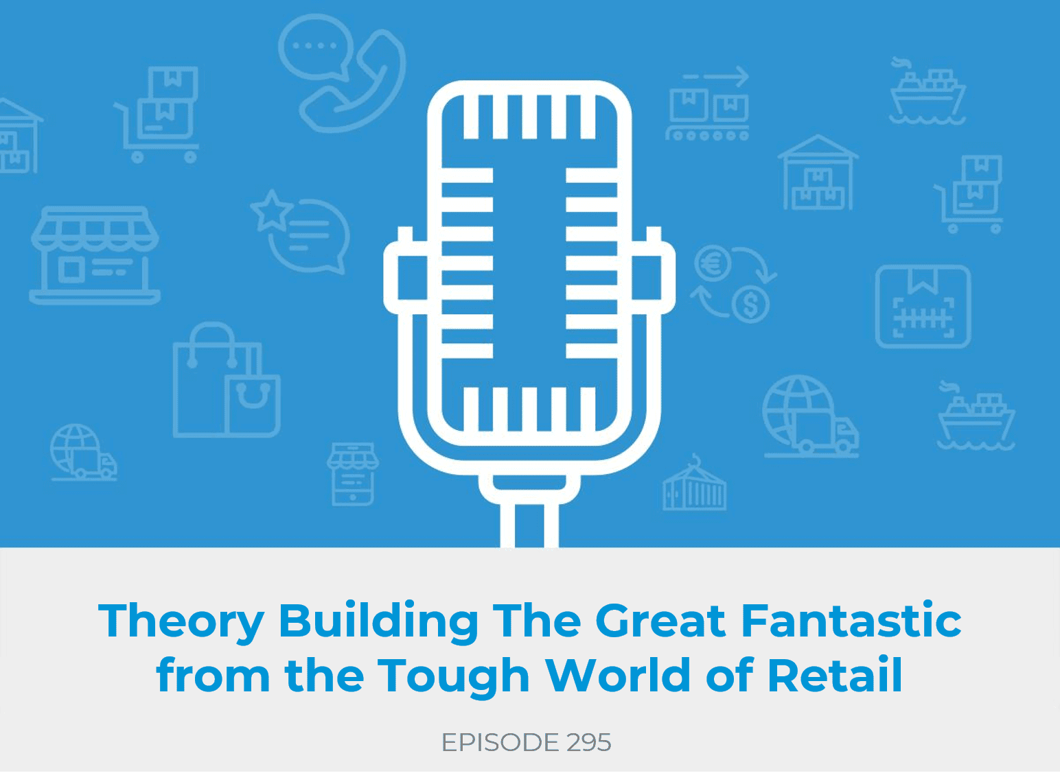 Building The Great Fantastic from the Tough World of Retail