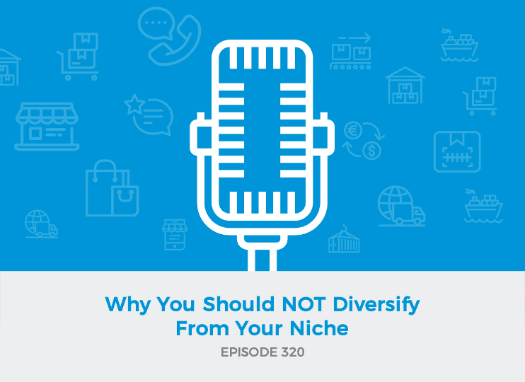 E320: Why You Should NOT Diversify From Your Niche