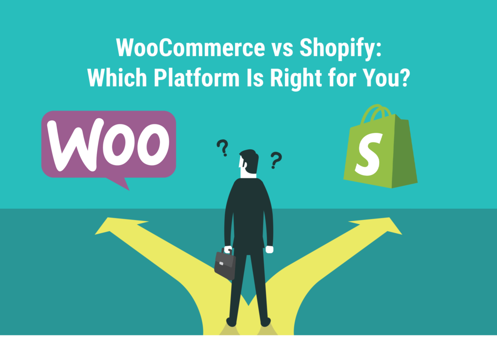 WooCommerce vs Shopify: Which Platform Is Right for You?