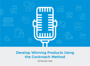 E369: Develop Winning Products Using the Cockroach Method