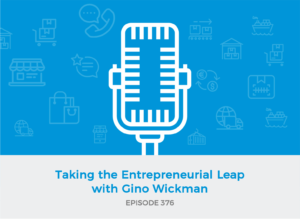 E376: Taking the Entrepreneurial Leap with Gino Wickman