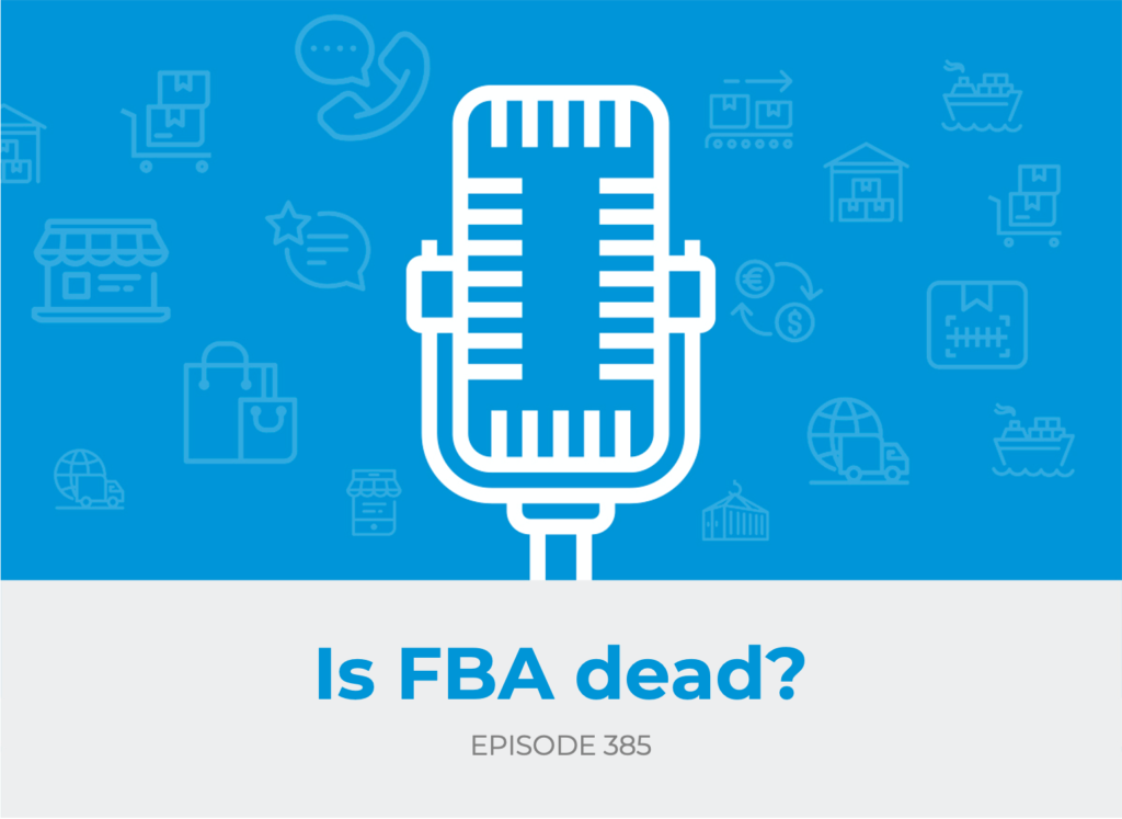 E385: Is FBA Dead?
