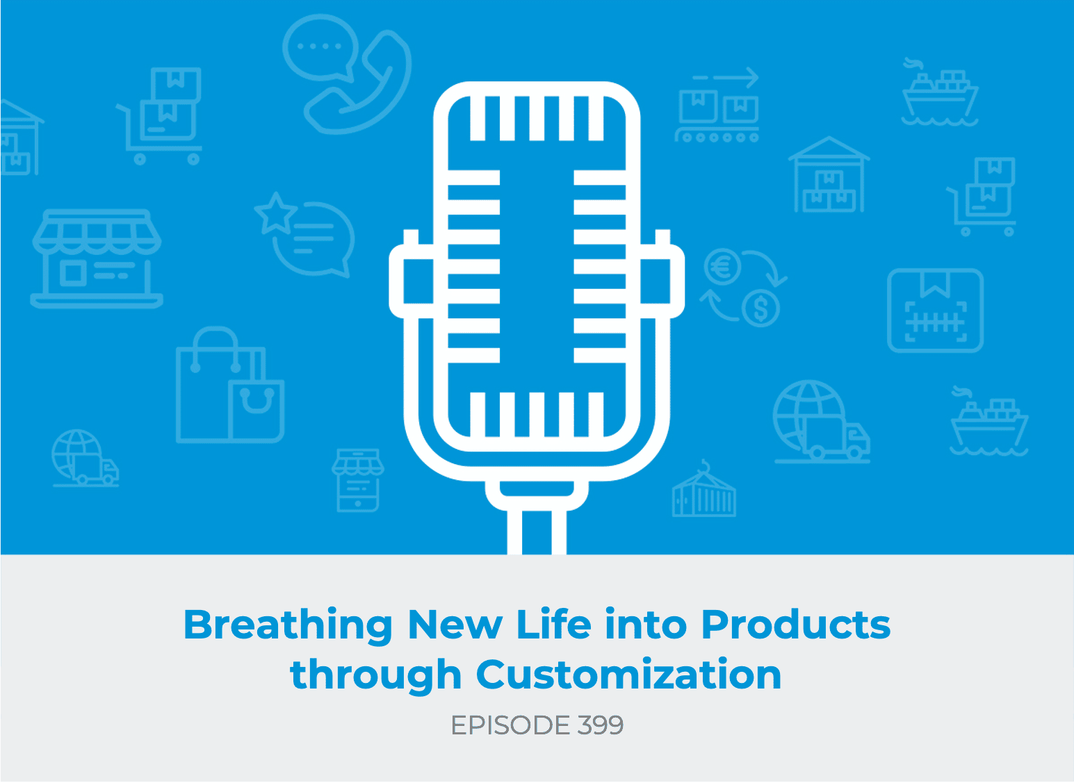 E399: Breathing New Life into Products Through Customisation