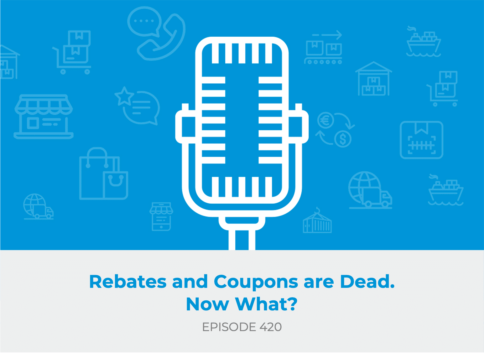 e420-rebates-and-coupons-are-dead-now-what