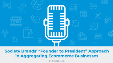 E466: Society Brands’ “Founder to President” Approach in Aggregating Ecommerce Businesses