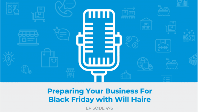 E476: Preparing Your Business For Black Friday with Will Haire