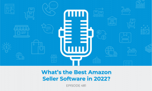E481: What’s the Best Amazon Seller Software in 2022?