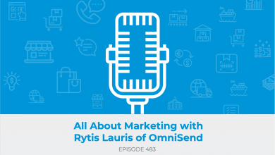 E483: All About Marketing with Rytis Lauris of OmniSend