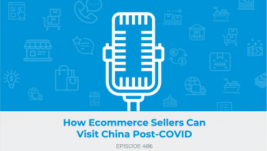 E486: How Ecommerce Sellers Can Visit China Post-COVID