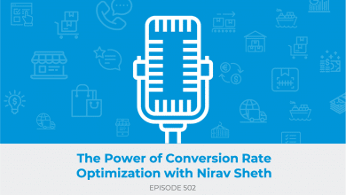 E502: The Power of Conversion Rate Optimization with Nirav Sheth