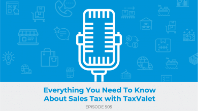E505: Everything You Need to Know About Sales Tax with TaxValet