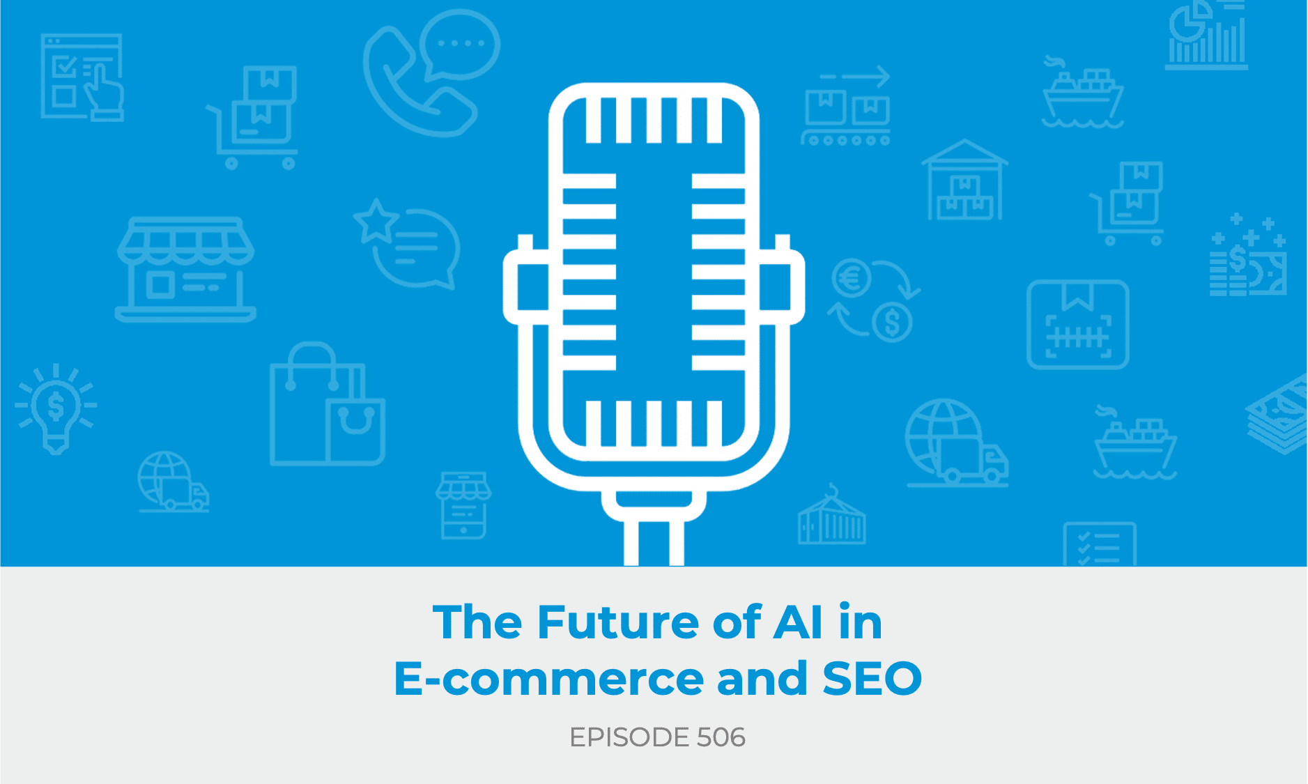 E506: The Future of AI in E-commerce and SEO