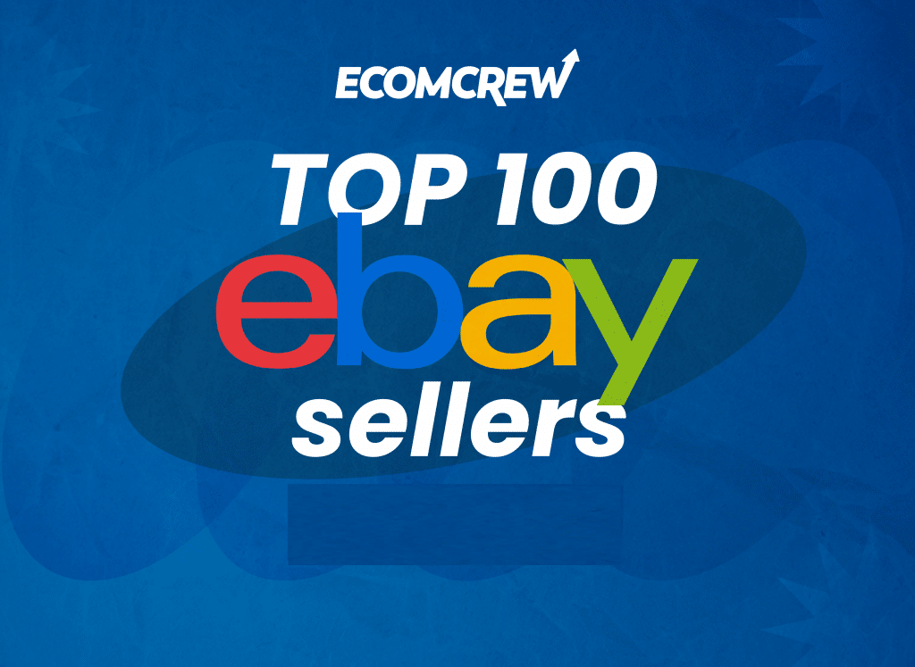 Top 100 eBay Sellers [Updated October, 2024]