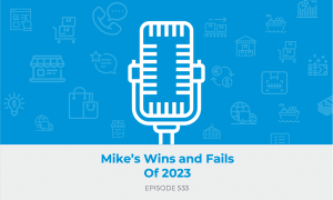 E533: Mike's Wins and Fails of 2023
