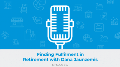 E547: Finding Fulfilment in Retirement with Dana Jaunzemis