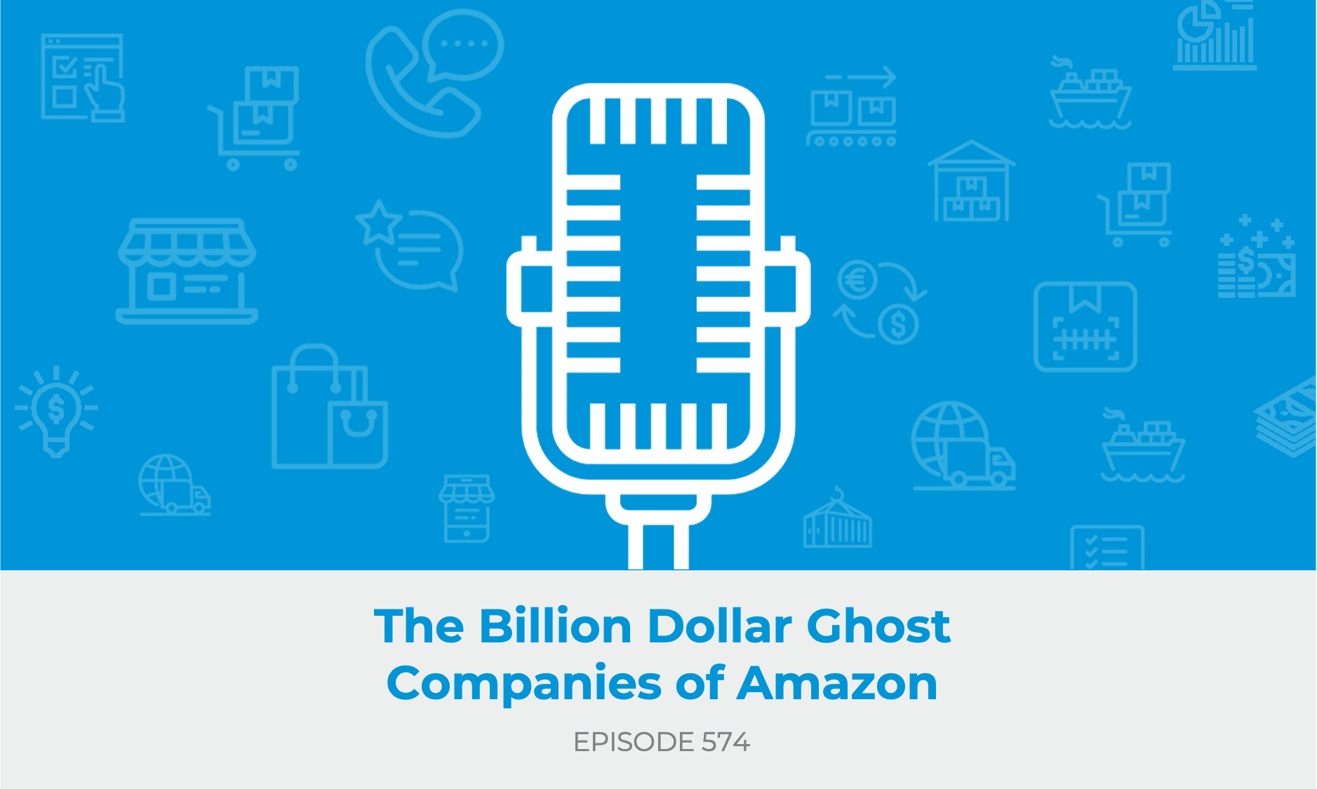 E574: The Billion Dollar Ghost Companies of Amazon