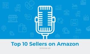 E601: Top 10 Sellers on Amazon