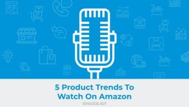 E607: 5 Product Trends To Watch On Amazon