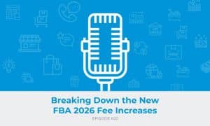 E620: Breaking Down the New FBA 2026 Fee Increases