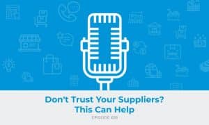 E628: Don't Trust Your Suppliers? This Can Help