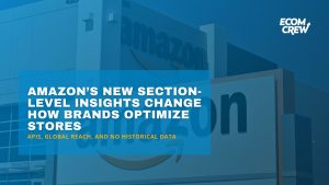 Amazon’s New Section-Level Insights Change How Brands Optimize Stores cover image featuring an Amazon warehouse building.