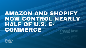 Amazon and Shopify Now Control Nearly Half of U.S. E-Commerce Cover Image