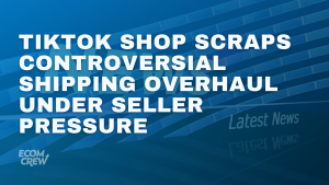 TikTok Shop Scraps Controversial Shipping Overhaul Under Seller Pressure Cover Image