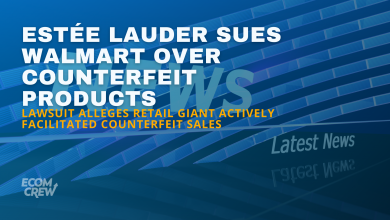 Estée Lauder Sues Walmart Over Counterfeit Products, Alleges Active Facilitation article cover image.