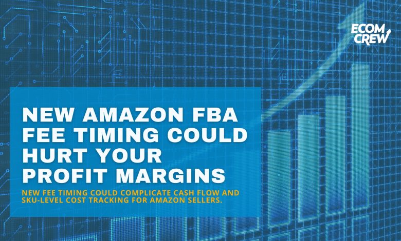 Cover image featuring the article title "New Amazon FBA Fee Timing Could Hurt Your Profit Margins.