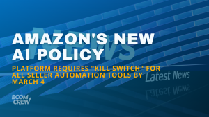 Graphic with article title written across it: Amazon Requires "Kill Switch" for All Seller Automation Tools by March 4 article cover image.