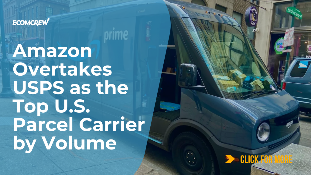 Amazon Overtakes USPS as the Top U.S. Parcel Carrier by Volume