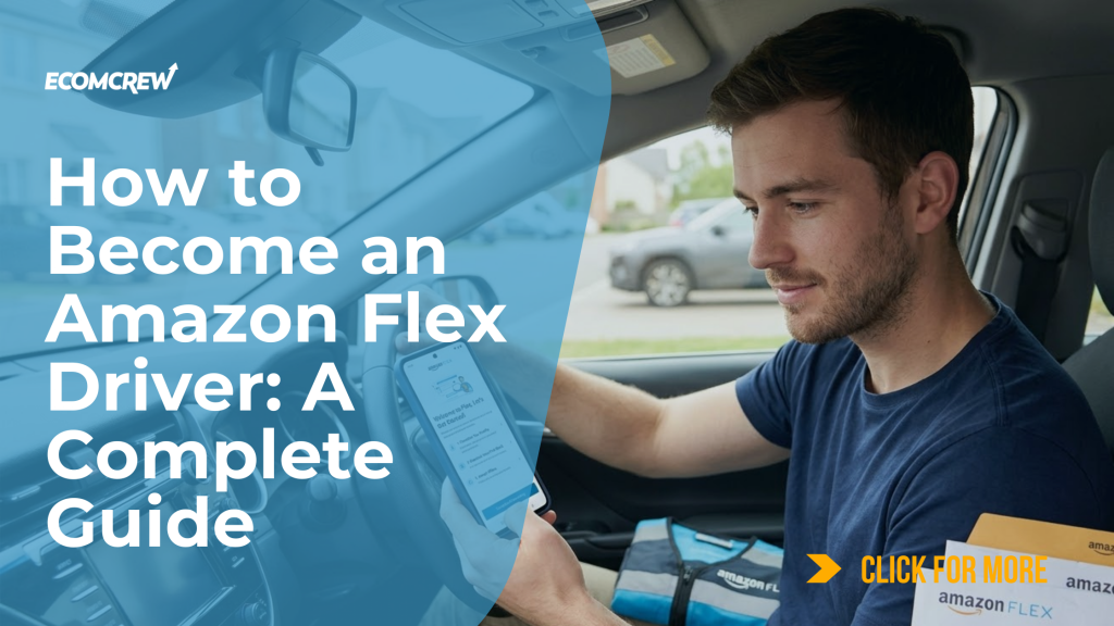How to Become an Amazon Flex Driver: A Complete Step-by-Step Guide