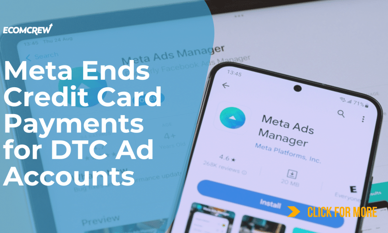 Article cover image featuring article title "Meta Ends Credit Card Payments for DTC Ad Accounts" over meta ads mobile app download page on the app store.