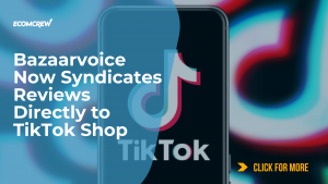 Bazaarvoice Now Syndicates Reviews Directly to TikTok Shop Article Cover Image