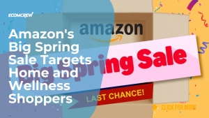 Amazon's Big Spring Sale Targets Home and Wellness Shoppers Article Cover Image