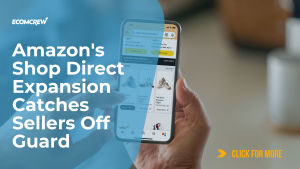 Amazon's Shop Direct Expansion Catches Sellers Off Guard Article cover image