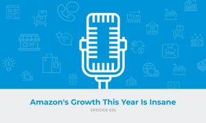 E655: Amazon's Growth This Year Is Insane