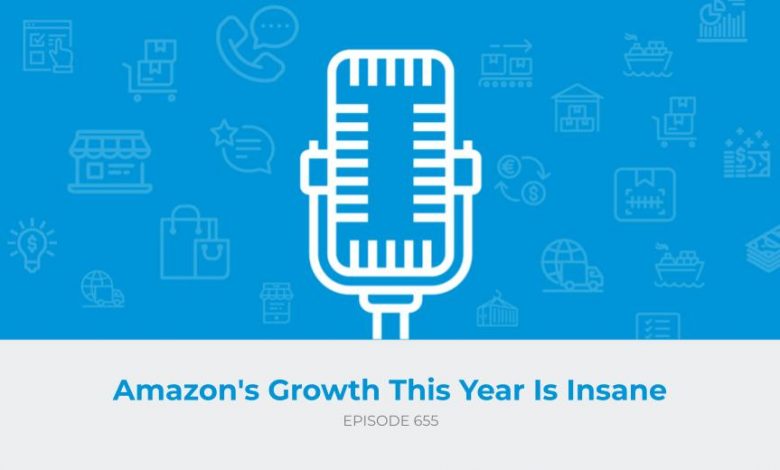 E655: Amazon's Growth This Year Is Insane
